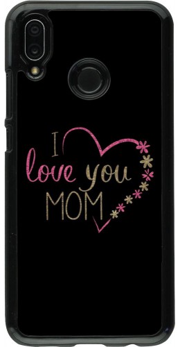 Coque Huawei P20 Lite - I love you Mom