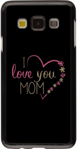 Coque Samsung Galaxy A3 (2015) - I love you Mom