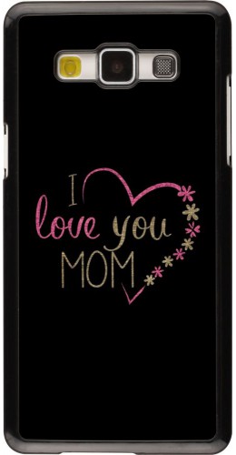 Coque Samsung Galaxy A5 (2015) - I love you Mom