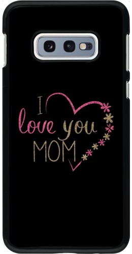 Coque Samsung Galaxy S10e - I love you Mom