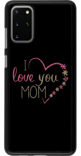Coque Samsung Galaxy S20+ - I love you Mom