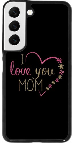 Coque Samsung Galaxy S22 - I love you Mom
