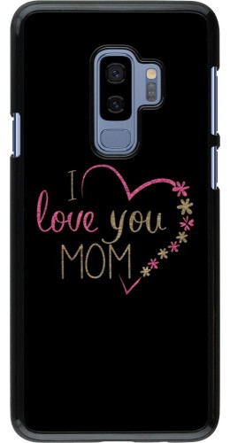 Coque Samsung Galaxy S9+ - I love you Mom