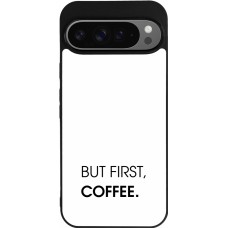 Coque Google Pixel 9 Pro XL - Silicone rigide noir But first Coffee