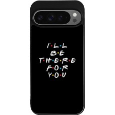 Coque Google Pixel 9 Pro XL - Silicone rigide noir Friends Be there for you