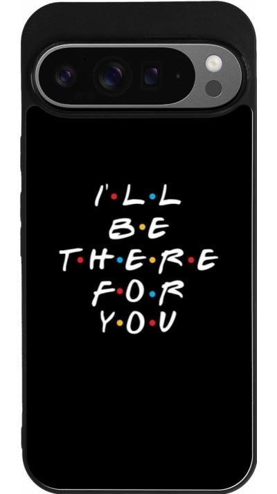 Coque Google Pixel 9 Pro XL - Silicone rigide noir Friends Be there for you