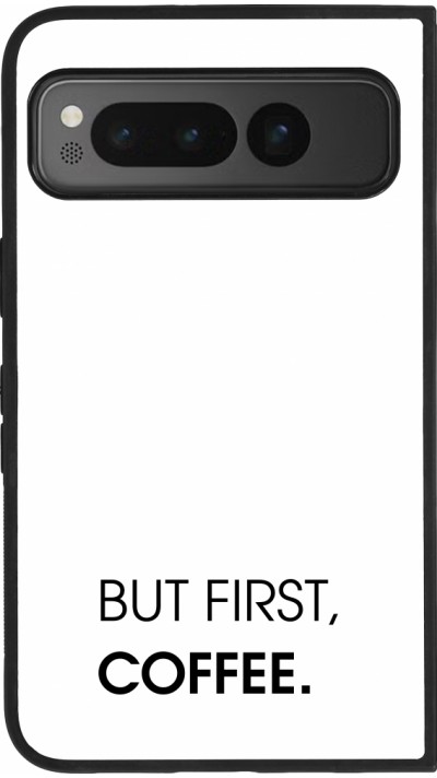 Google Pixel Fold Case Hülle - Silikon schwarz But first Coffee