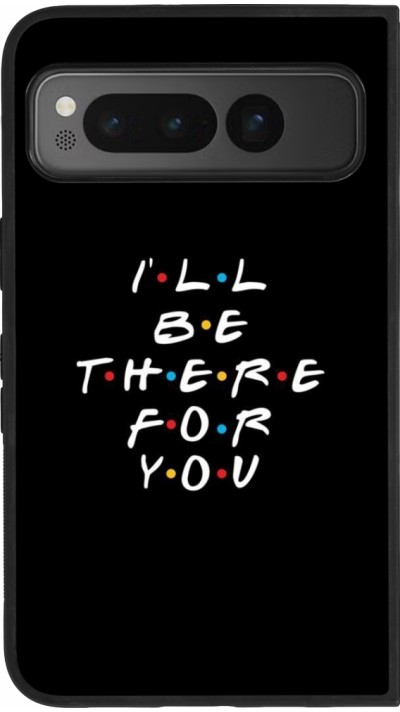 Google Pixel Fold Case Hülle - Silikon schwarz Friends Be there for you