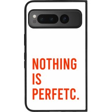 Coque Google Pixel Fold - Silicone rigide noir Nothing is Perfetc