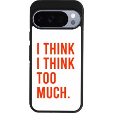 Google Pixel 10 / Pixel 10 Pro Case Hülle - Silikon schwarz I Think I Think Too Much