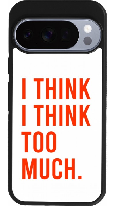 Google Pixel 10 / Pixel 10 Pro Case Hülle - Silikon schwarz I Think I Think Too Much