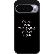 Google Pixel 10 Pro XL Case Hülle - Silikon schwarz Friends Be there for you