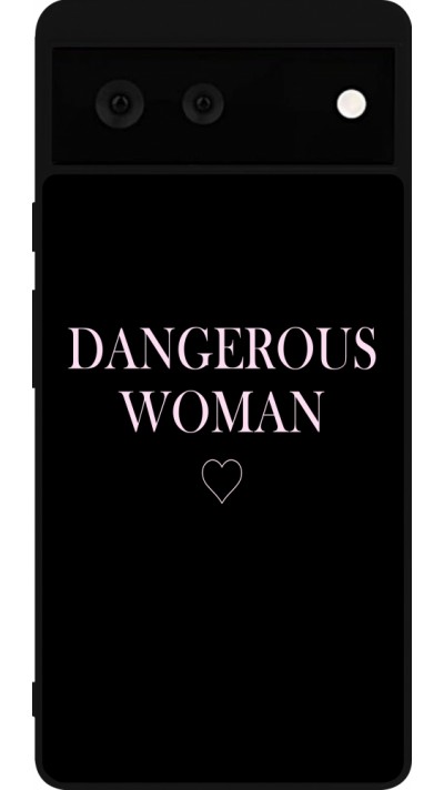 Coque Google Pixel 6 - Silicone rigide noir Dangerous woman