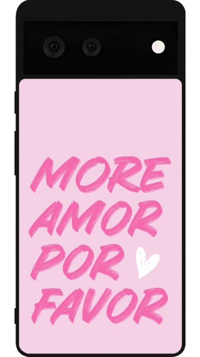 Google Pixel 6 Case Hülle - Silikon schwarz More amor porfavor Google Pixel 6 Case Hülle - Silikon schwarz More amor porfavor