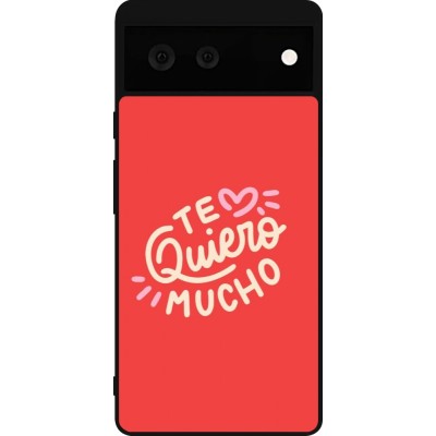 Google Pixel 6 Case Hülle - Silikon schwarz Saint Valentines Day 26 Te quiero mucho