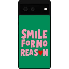 Google Pixel 6 Case Hülle - Silikon schwarz Smile for no reason 2026