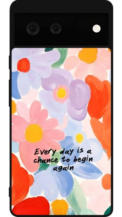 Google Pixel 6 Case Hülle - Silikon schwarz Every day is a chance Spring 2026