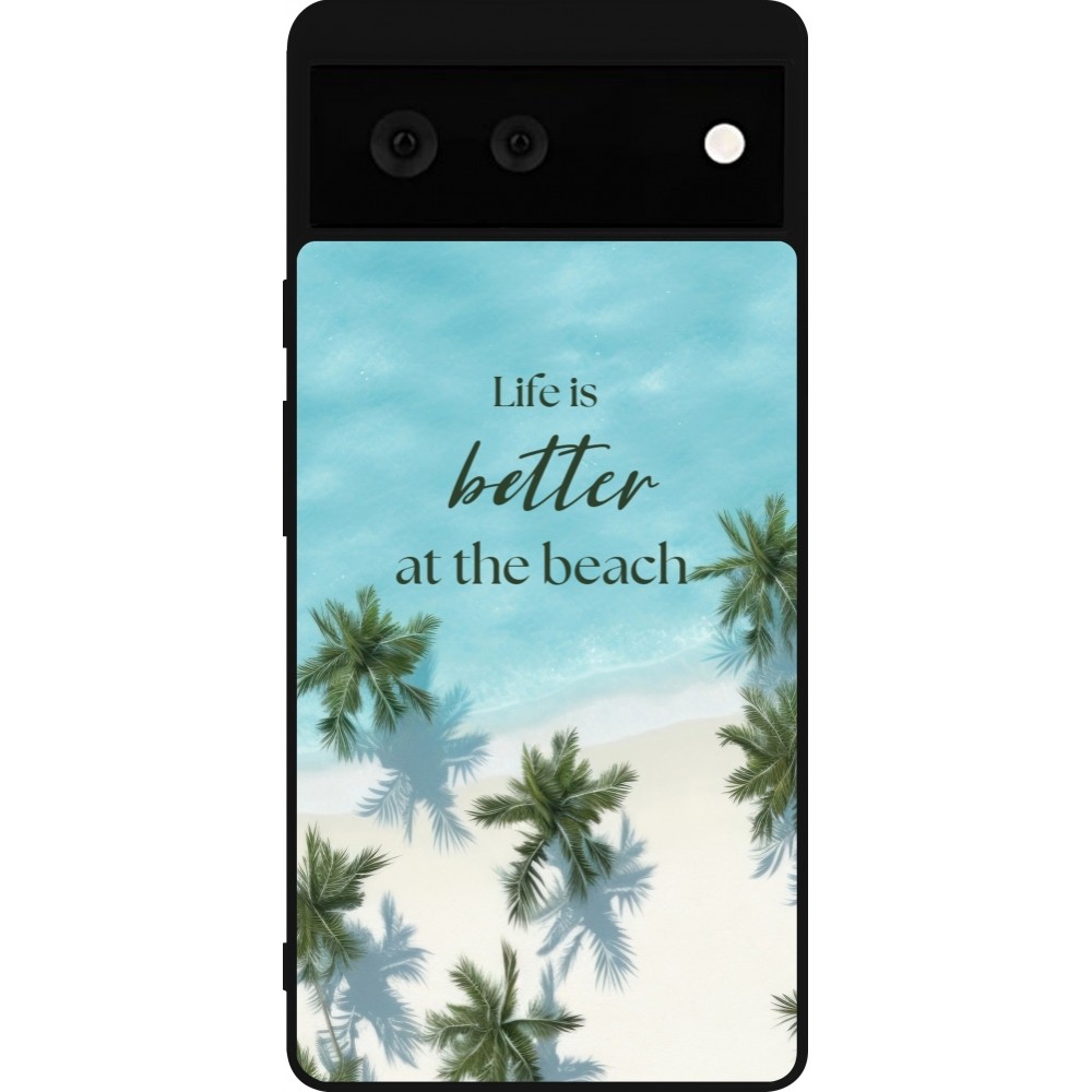 Coque Google Pixel 6 - Silicone rigide noir Summer 2025 Life is better at the beach