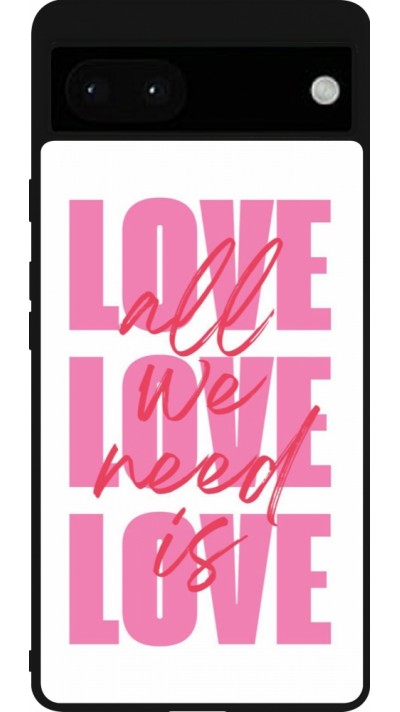 Coque Google Pixel 6a - Silicone rigide noir Saint Valentines Day 26 Love all we need is