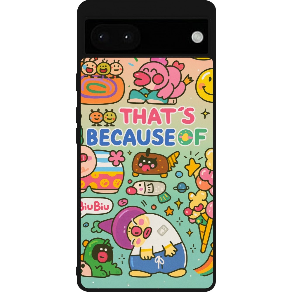 Google Pixel 6a Case Hülle - Silikon schwarz Thats beacause of