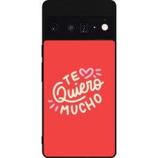 Google Pixel 6 Pro Case Hülle - Silikon schwarz Saint Valentines Day 26 Te quiero mucho