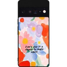 Google Pixel 6 Pro Case Hülle - Silikon schwarz Every day is a chance Spring 2026