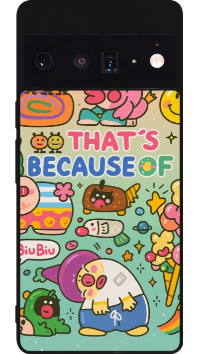 Google Pixel 6 Pro Case Hülle - Silikon schwarz Thats beacause of
