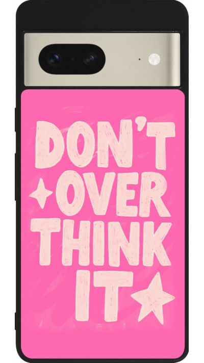 Coque Google Pixel 7 - Silicone rigide noir Dont over think it 2026