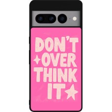 Coque Google Pixel 7 Pro - Silicone rigide noir Dont over think it 2026