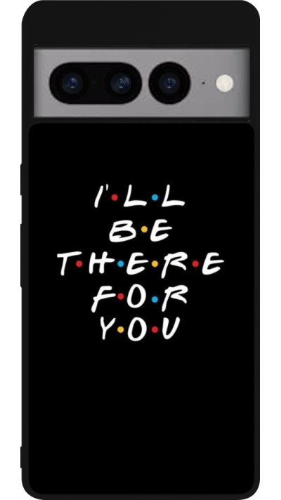 Coque Google Pixel 7 Pro - Silicone rigide noir Friends Be there for you