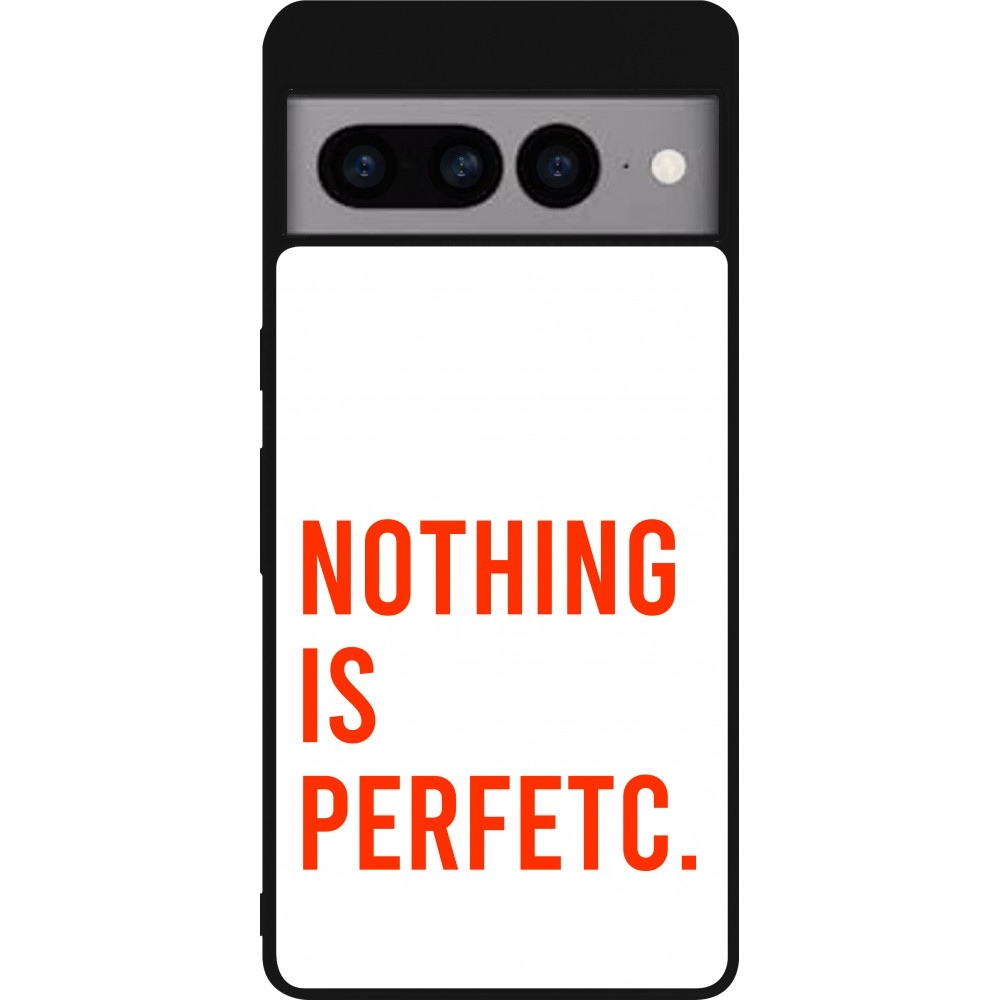 Google Pixel 7 Pro Case Hülle - Silikon schwarz Nothing is Perfetc