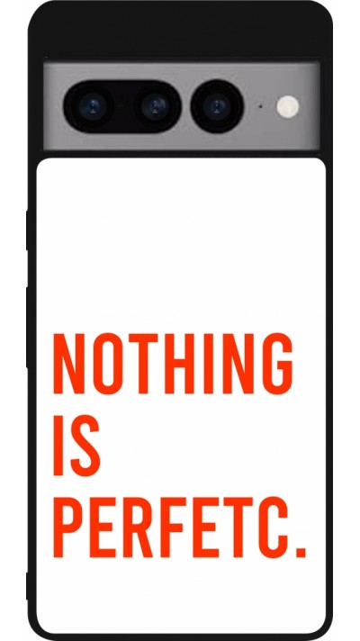 Google Pixel 7 Pro Case Hülle - Silikon schwarz Nothing is Perfetc