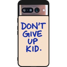 Coque Google Pixel 8 - Silicone rigide noir Dont give up kid 2026