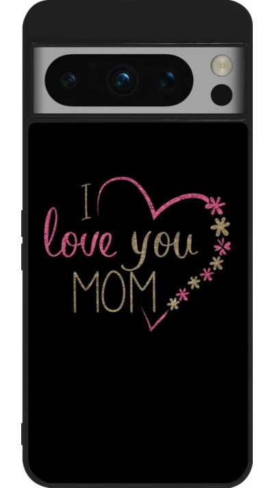 Google Pixel 8 Pro Case Hülle - Silikon schwarz I love you Mom
