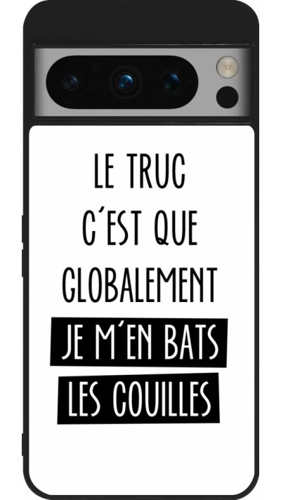 Coque Google Pixel 8 Pro - Silicone rigide noir Le truc globalement bats les couilles