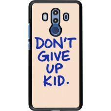 Coque Huawei Mate 10 Pro - Dont give up kid 2026