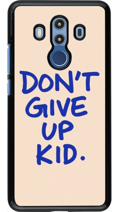 Coque Huawei Mate 10 Pro - Dont give up kid 2026