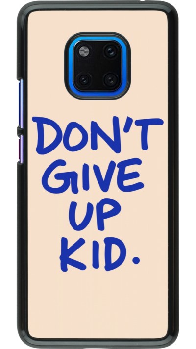 Coque Huawei Mate 20 Pro - Dont give up kid 2026