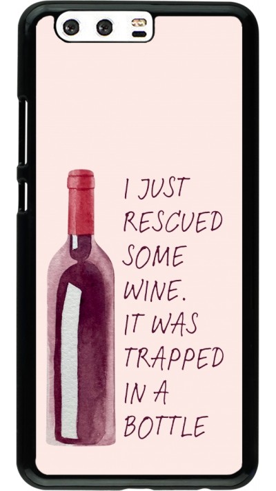 Coque Huawei P10 Plus - I just rescued some wine