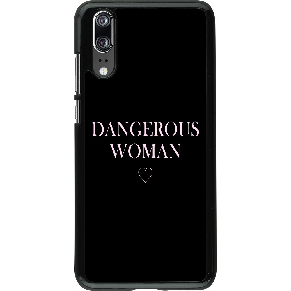 Coque Huawei P20 - Dangerous woman