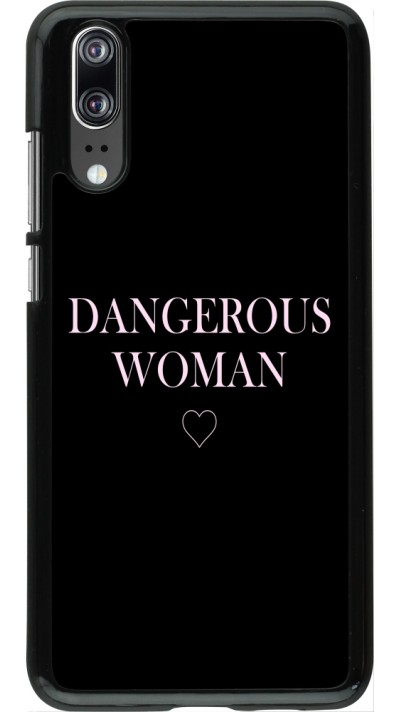 Coque Huawei P20 - Dangerous woman