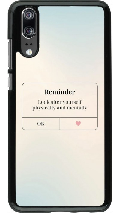 Coque Huawei P20 - Reminder Look after yourself