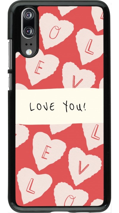 Coque Huawei P20 - Valentine 2023 love you note