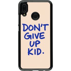 Huawei P20 Lite Case Hülle - Dont give up kid 2026