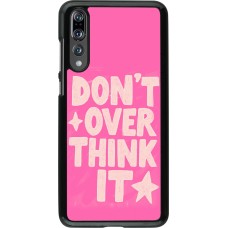 Huawei P20 Pro Case Hülle - Dont over think it 2026