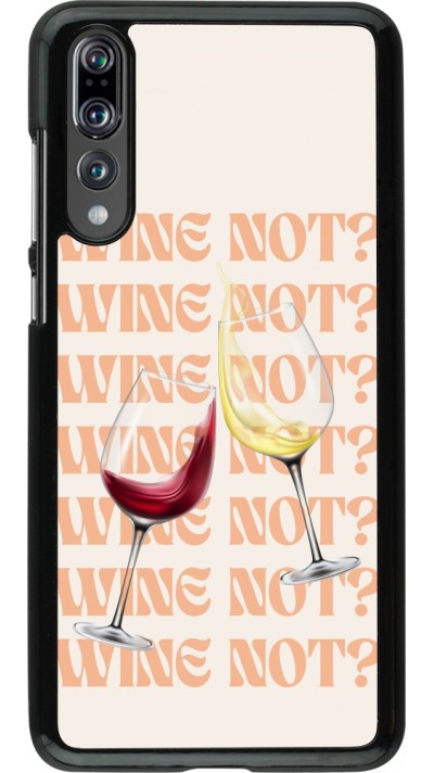 Coque Huawei P20 Pro - Wine not