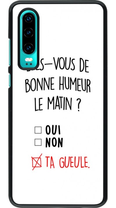 Coque Huawei P30 - Bonne humeur matin