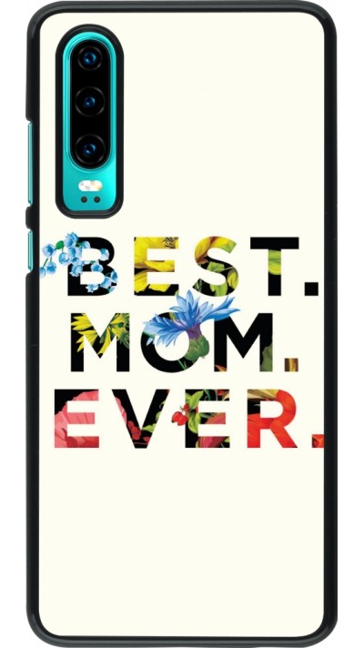 Coque Huawei P30 - Mom 2023 best Mom ever flowers