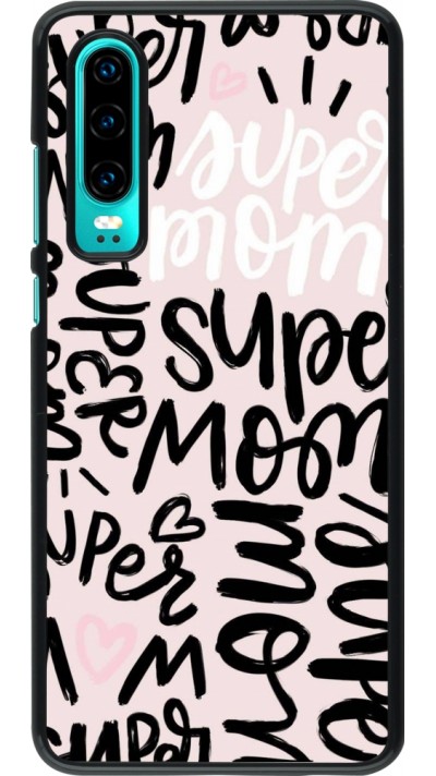 Coque Huawei P30 - Mom 2024 Super mom