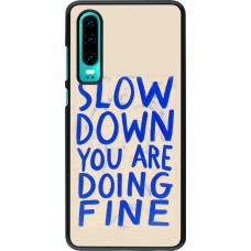 Coque Huawei P30 - Slow down 2026